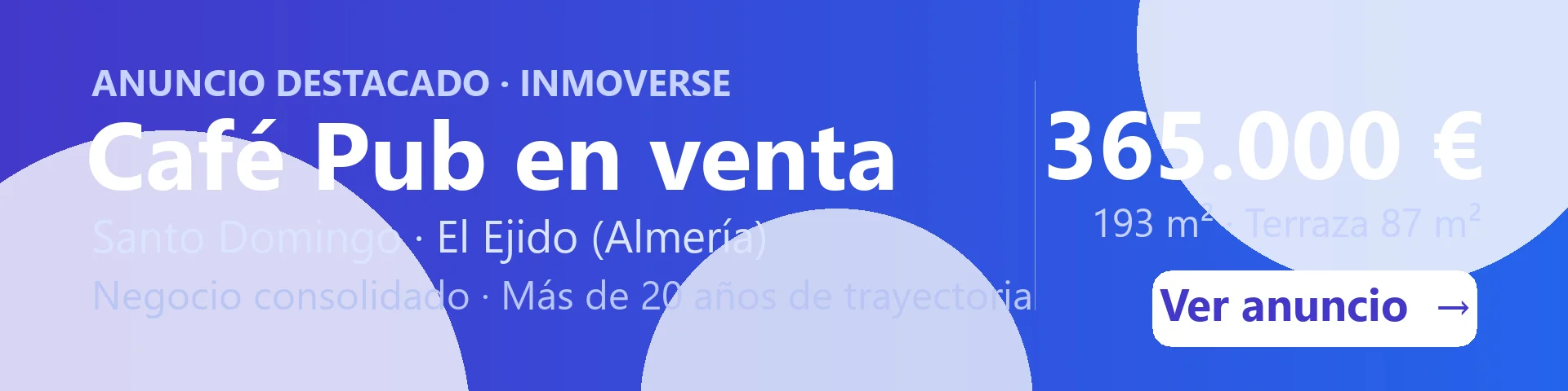 Anuncio de Inmoverse: Café Pub consolidado en venta en El Ejido (Almería), 365.000 €, 193 m² con terraza de 87 m²